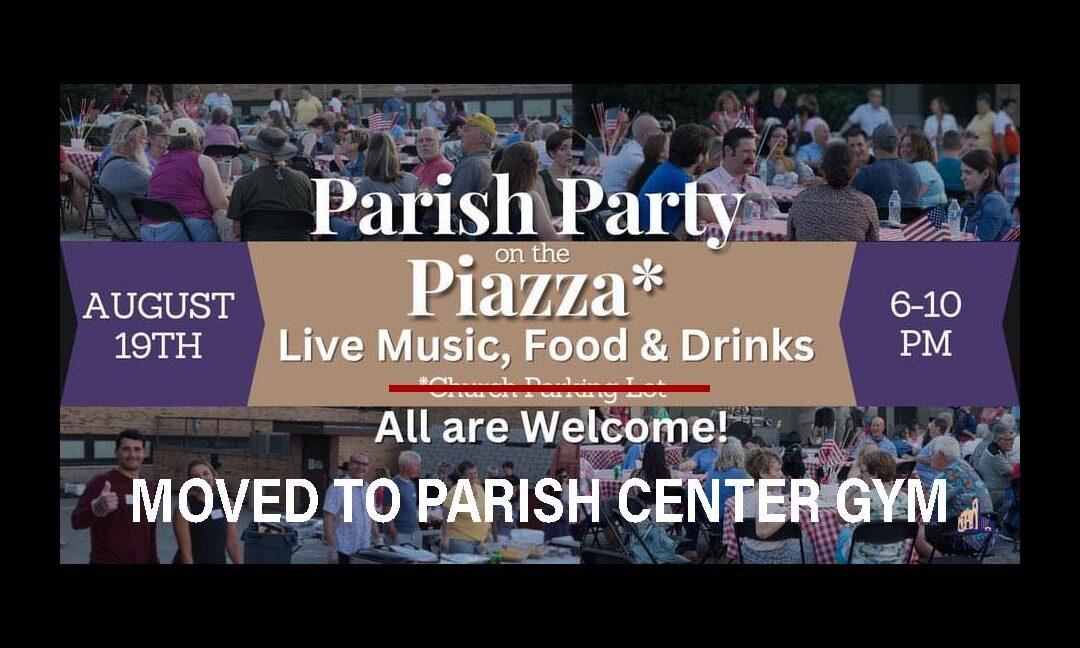 Parish Party is  moving inside due to forecasted heat.