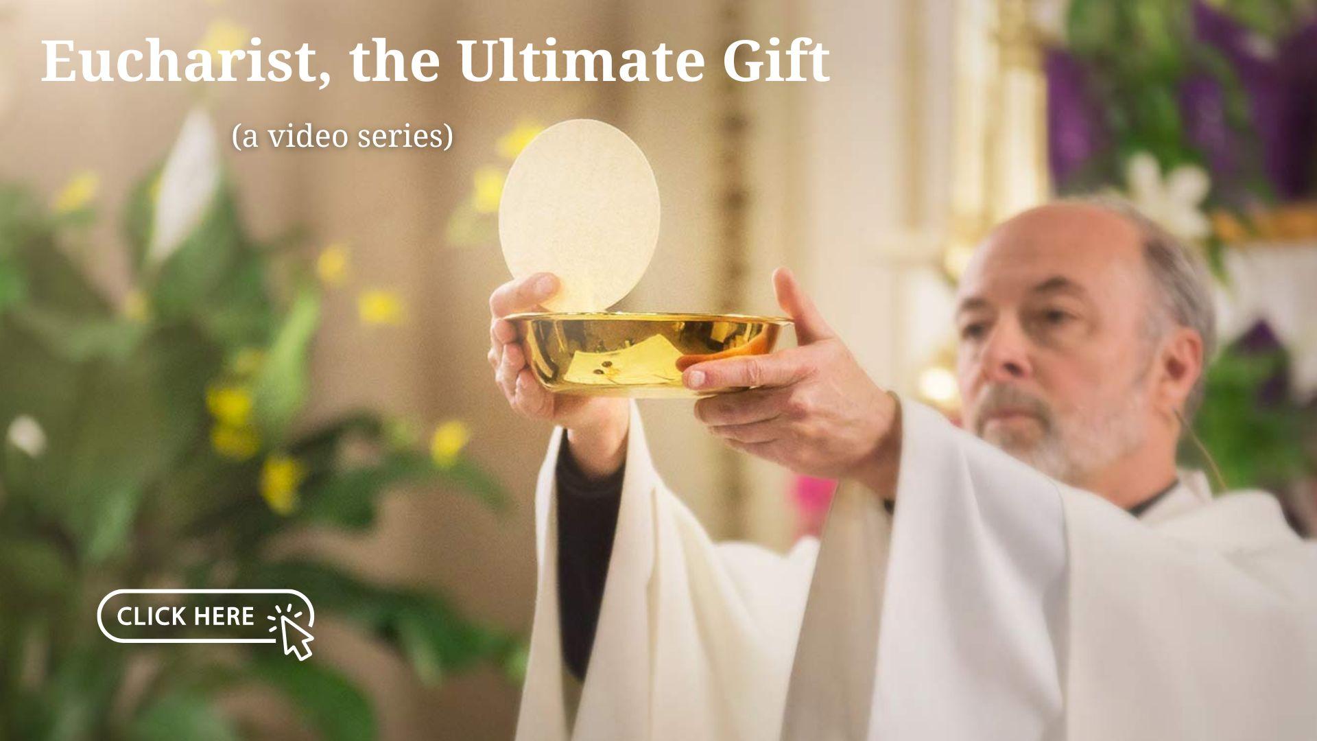 Eucharist, the Ultimate Gift